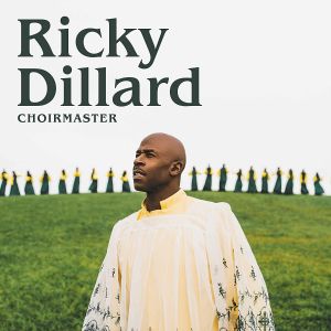 Ricky Dillard - Choirmaster