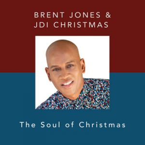Brent Jones & JDI Christmas - The Soul of Christmas - CD