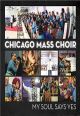 Chicago Mass Choir - My Soul Says Yes Songbook
