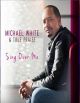 Michael White & True Praise - Sing Over Me