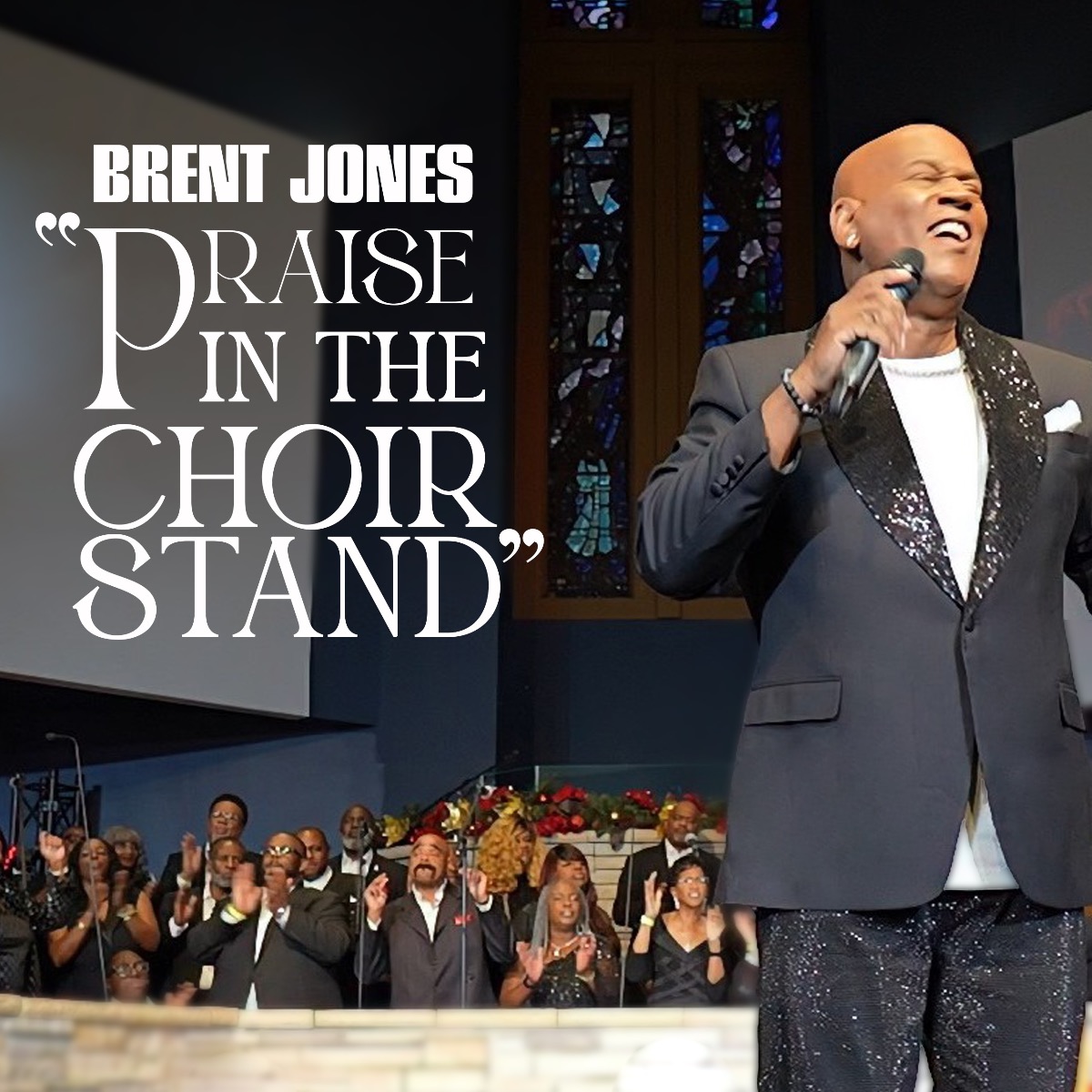 Brent Jones Praise In The Choir Stand CD Cover Gospel Music